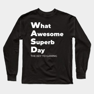 WASD - The key to gaming - fun gaming - keyboard gaming Long Sleeve T-Shirt